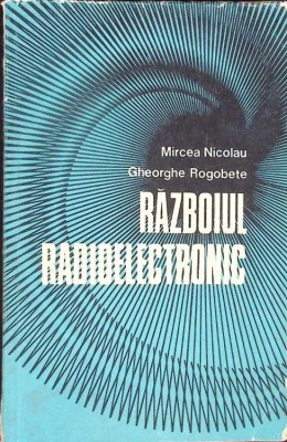 RAZBOIUL RADIOELECTRONIC-MIRCEA NICOLAU, GH. ROGOBETE-278457 foto