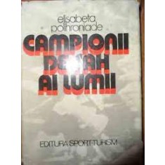 Campionii de sah ai lumii - Elisabeta Polihroniade