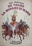 De Veghe la Dunare si Mare - Ada Orleanu, Ilustratii Adrian Ionescu, Editura Ion Creanga 1987, Coperta Necartonata