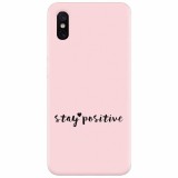 Husa silicon pentru Xiaomi Mi 8 Pro, Stay Positive