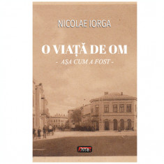 O viață de om – Nicolae Iorga