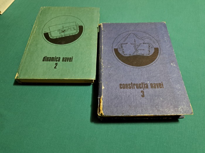 MECANICA ȘI CONSTRUCȚIA NAVEI * VOL. 2 ȘI 3 /VIOREL MAIER /1987 * F