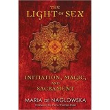 The Light of Sex: Initiation, Magic, and Sacrament