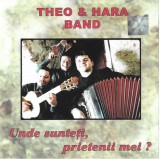 Theo Catarov &amp; Hara Band - Unde Sunteți Prietenii Mei ?, CD