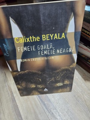 Femeie goala, femeie neagra - Calixthe Beyala foto