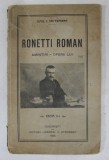 RONETTI ROMAN - AMINTIRI - OPERA LUI de EMIL I. CRITZMANN , 1915 , CONTINE DEDICATIA AUTORULUI*