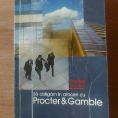 Sa cistigam afaceri cu Procter&Gamble- Charles L. Decker