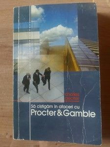 Sa cistigam afaceri cu Procter&amp;Gamble- Charles L. Decker