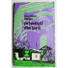 Privelisti din tara &ndash; Nicolae Iorga