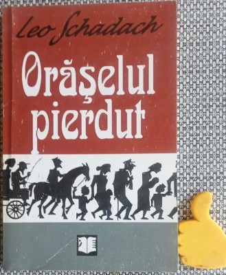 Oraselul pierdut Leo Schadach foto