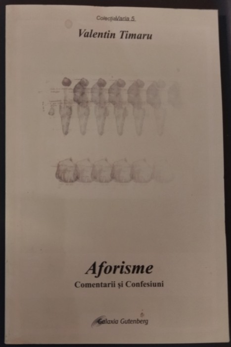 VALENTIN TIMARU (COMPOZITOR RCM): AFORISME. COMENTARII SI CONFESIUNI (2007)