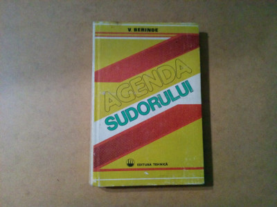 AGENDA SUDORULUI - Vasile Berinde - Editura Tehnica, 1984, 574 p. foto