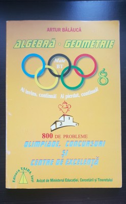 800 de probleme olimpiade, concursuri și centre de excelență VIII- Artur Bălăucă foto