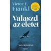 V&aacute;laszd az &eacute;letet - Viktor Frankl: Visszaeml&eacute;kez&eacute;sek (Autobiografie, Maghiara) 9789635721238