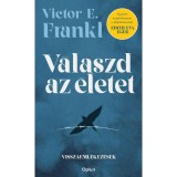 V&aacute;laszd az &eacute;letet - Visszaeml&eacute;kez&eacute;sek - Viktor E. Frankl