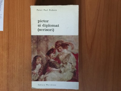 h5a Pictor si diplomat (scrisori) &amp;ndash; Peter Paul Rubens foto