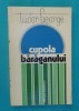 Tudor George &ndash; Cupola Baraganului