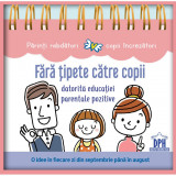 Cumpara ieftin Fara tipete catre copii datorita educatiei parentale pozitive |, 2020, Didactica Publishing House