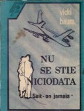 Nu se stie niciodata - Vicki Baum