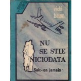Nu se stie niciodata - Vicki Baum