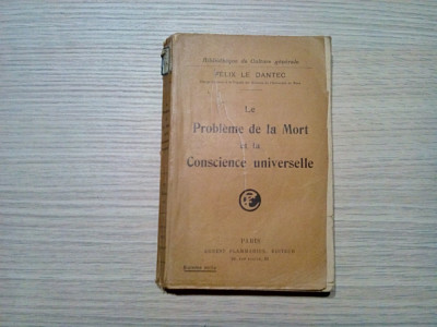 LE PROBLEME DE LA MORT ET LA CONSCIENCE UNIVERSELLE - Felix le Dantec -1917 foto