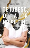 Te iubesc, dar nu pe tine, Raluca Feher