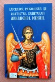 Lucrarea, paraclisul și acatistul Sfantului Arhanghel Mihail. Editura Iona, 2023 - Editie ingrijita de Catalin Grigore