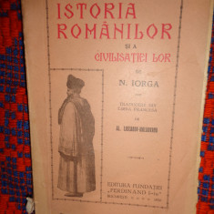 Istoria romanilor si civilisatiei lor - N.Iorga an 1930,301pagini