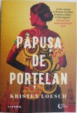 Papusa de portelan &ndash; Kristen Loesch - Roman, Beletristica
