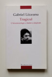 Cumpara ieftin Gabriel Liiceanu - Tragicul. O fenomenologie a limitei si depasirii