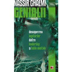 Genialii. Descoperirea legăturilor dintre leadership și bolile mentale