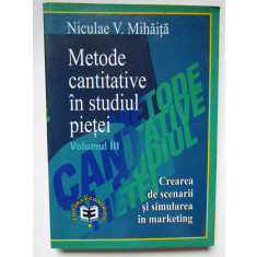 Metode cantitative in studiul pietei, Niculae V. Mihaita vol III