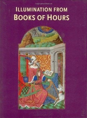 Illumination from Books of Hours (British Library, 2005, 160 pag., 140 ill.) illuminated manuscripts manuscrise miniate medievale crestine Evul Mediu foto