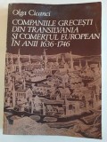 Companiile grecesti din Transilvania si comertul european in anii 1636-1746- Olga Cicanci