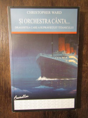 SI ORCHESTRA CANTA ... DRAGOSTEA CARE A SUPRAVIETUIT TITANICULUI -C.WARD foto