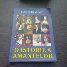 O ISTORIE A AMANTELOR - ELIZABETH ABBOTT
