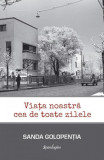 Viața noastră cea de toate zilele - Hardcover - Sanda Golopenția - Spandugino