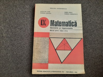 MATEMATICA GEOMETRIE SI TRIGONOMETRIE Manual pentru clasa a IX-a - Augustin Cota foto