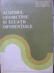 ALGEBRA, GEOMETRIE SI ECUATII DIFERENTIALE-CT. UDRISTE, CT. RADU, CT. DICU, ODETTA MALANCIOIU-269586
