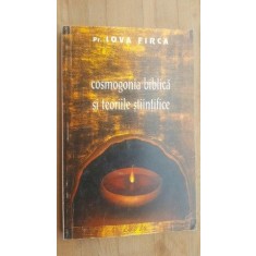 Cosmogonia biblica si teoriile stiintifice- Iova Firca
