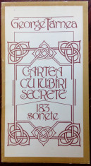 GEORGE TARNEA - CARTEA CU IUBIRI SECRETE: 183 SONETE (editia princeps, 1994) foto