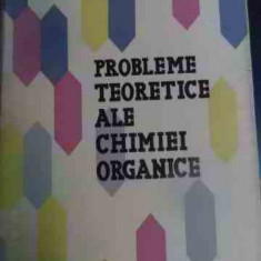 Probleme Teoretice Ale Chimiei Organice - O. A. Reutov ,540881
