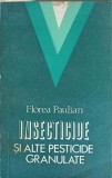 Insecticide si alte Pesticide Granulate - Florea Paulian, Ceres 1981, Agronomie