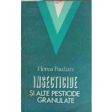 INSECTICIDE SI ALTE PESTICIDE GRANULATE-FLOREA PAULIAN-113961