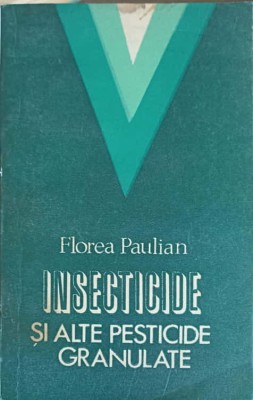 INSECTICIDE SI ALTE PESTICIDE GRANULATE-FLOREA PAULIAN-270405 foto