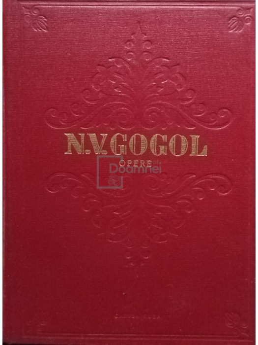 N. V. Gogol - Opere, vol. V - Suflete moarte (editia 1953)