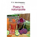 Postul in naturopatie. Postul umed, sec si mixt - Pierre Valentin Marchesseau, Simona Nicola