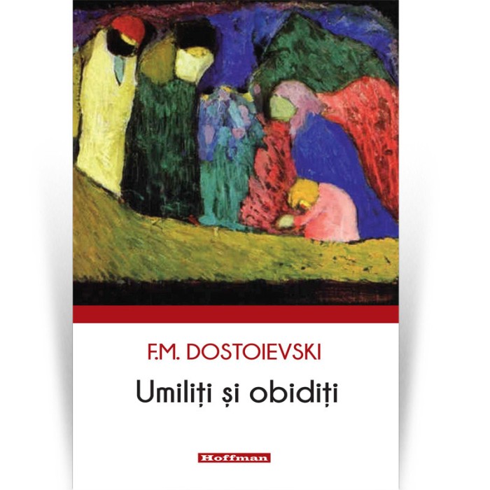 Umiliti si obiditi - F. M. Dostoievski