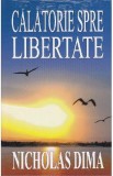 Calatorie spre libertate - Nicholas Dima, 2021