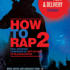 How to Rap 2: Advanced Flow & Delivery Techniques